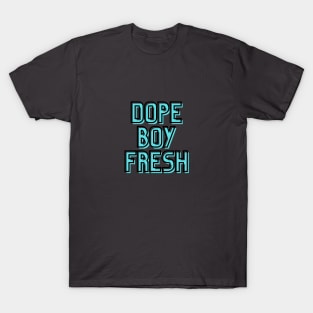 Dope Boy Fresh T-Shirt